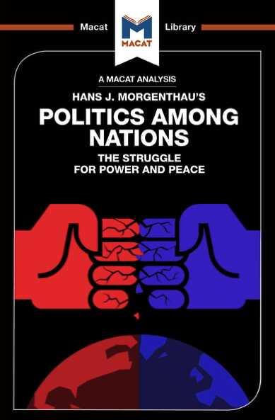 Politics Among Nations. The Struggle for Peace and Power - Hans Morgenthau