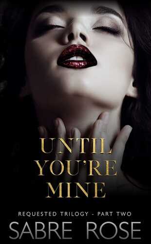 Пока ты не станешь моей - Сейбр Роуз